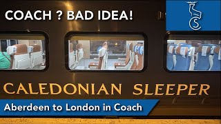 Coach Class on the Caledonian Sleeper Avoid It [upl. by Euseibbob]