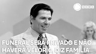 Não haverá velório e funeral será privado confirma família de Silvio Santos [upl. by Ylrbmik]