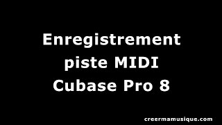 Enregsitrement piste MIDI Cubase Pro 8 [upl. by Eiblehs]