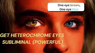 Heterochromia Eyes Subliminal Advance Silent Subliminal POWERFUL [upl. by Sidoeht416]