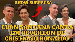 Luan Santana canta para Cristiano Ronaldo em festa de aniversário da mãe do jogador [upl. by Faludi766]