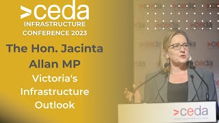 Victorias Infrastructure Outlook with the Hon Jacinta Allan  Infrastructure Conference 2023 [upl. by Mitchael]