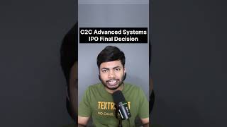 C2C Advanced Systems IPO Final Decision🔥  Latest IPO GMP ipo shortsfeed ntpcgreenipo [upl. by Suollecram]