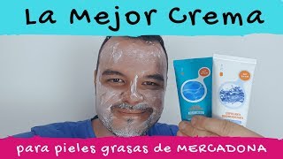 LA MEJOR CREMA HIDRATANTE PARA PIELES GRASAS DE MERCADONA [upl. by Nairot]