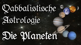 Die Planeten in der Qabbalistischen Astrologie  Lehrvideo [upl. by Munafo932]