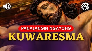 Panalangin ngayong Kuwaresma 2023 • Tagalog Prayer for Lent • Kuwaresma [upl. by Leuqram]