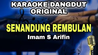 SENANDUNG REMBULAN  IMAM S ARIFIN  KARAOKE LIRIK DANGDUT ORIGINAL [upl. by Nodgnal]