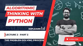 Problem solving process  Algorithmic thinking with python  Module 1  Lecture 2  Part 2 [upl. by Minny]