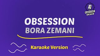 Obsession  Bora Zemani HD Karaoke Version [upl. by Atilol]