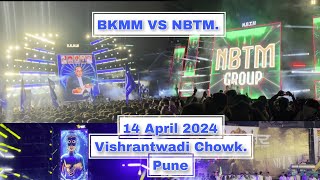 BHIMJAYNTI 2024 Vishrantwadi Chowk Pune भिम जयंती 2024 पुणे विश्रांतवाडी चौक BKMM VS NBTM [upl. by Ykroc]