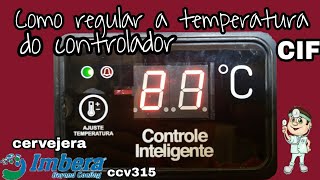 Como regular a temperatura No controlador cif na cervejeira imbera CCV315 [upl. by Philippe]