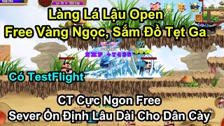 Làng Lá Lậu Open  miễn phí đăng kí free vàng bạc Free CT cực VIP  Cơ chế ổn định lâu dài [upl. by Armat529]