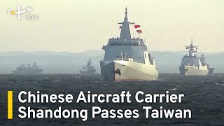 Chinese Shandong Carrier Passes Taiwan Bound for Western Pacific  TaiwanPlus News [upl. by Felicle]