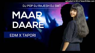 Maar Daare  Edm X Tapori  Dj Pop Remix X Dj Rajesh Kdp Dj smt 77 RemixOdiaCom [upl. by Dworman87]