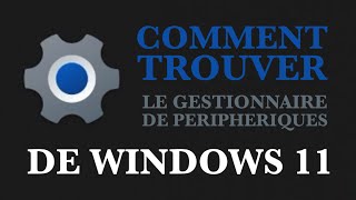 Comment trouver le gestionnaire des périphériques de Windows 11 [upl. by Adnov]