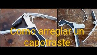 como arreglar un capotraste para guitarras [upl. by Zurciram517]