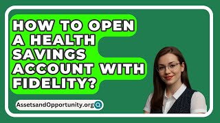 How To Open A Health Savings Account With Fidelity  AssetsandOpportunityorg [upl. by Aidiruy]