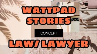 LAW LAWYER Wattpad Stories Recommendation [upl. by Annabelle]