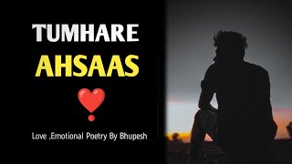 Ahsaas। Hindi Love Emotional Poetry By Bhupeshh [upl. by Siraval781]