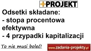 Odsetki składane  stopa procentowa efektywna 4 przypadki kapitalizacji porównanie [upl. by Breana786]