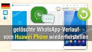 Wie Sie gelöschte WhatsAppVerlauf vom Huawei wiederherstellen [upl. by Nordin]