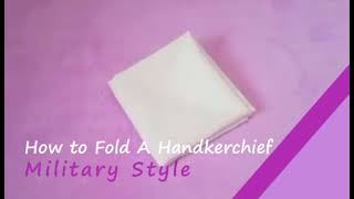 How to Fold a Handkerchief Military Style [upl. by Rida]