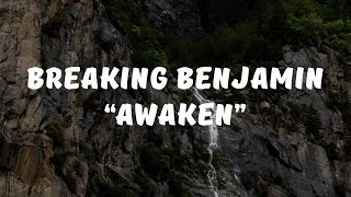 Breaking Benjamin  Awaken Lyrics  Lyrics Video [upl. by Steward]