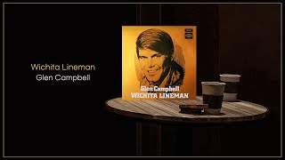 Glen Campbell  Wichita Lineman  Remastered 2001  FLAC File [upl. by Claudius]