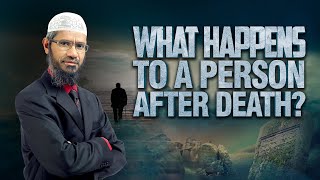 What happens to a person after death  Dr Zakir Naik [upl. by Corina]