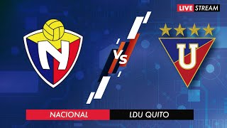 EL NACIONAL VS LIGA DE QUITO  EN VIVO LIGA PRO FECHA 3  CAMPEONATO ECUATORIANO [upl. by Machos965]