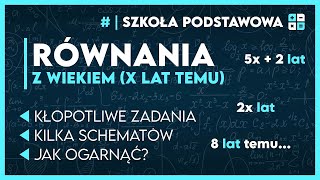 RÓWNANIA Z WIEKIEM 🧮 x lat temu ✅️  Matematyka Szkoła Podstawowa [upl. by Notxarb]