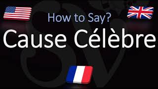 How to Pronounce Cause Célèbre CORRECTLY Meaning amp Pronunciation [upl. by Alyt]