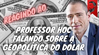 REAGINDO AO PROFESSOR HOC HENI OZI CUKIER FALANDO SOBRE A GEOPOLÃTICA DO DÃ“LAR [upl. by Kalbli]