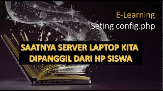 seting config php pada lms moodle agar bisa dipanggil dengan hp anak [upl. by Nnylaf]