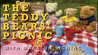 Makaton  THE TEDDY BEARS PICNIC  Singing Hands [upl. by Htebazileyram]