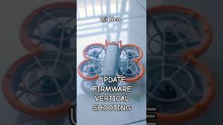 DJI NEO FIRMWARE UPDATE  VERTICAL MODE djineo drone jakartadrone dji dronemurah ngedrone [upl. by Aerdnuahs668]