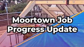 MOORTOWN JOB  PROGRESS UPDATE [upl. by Winter577]