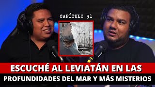 91  Escuché al LEVIATÁN en las profundidades del mar Y más misterios [upl. by Semreh]