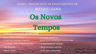 Fragmentos de Ensinamentos de MeishuSama  OS NOVOS TEMPOS  DAIJO SHOJO IZUNOME [upl. by Pubilis]