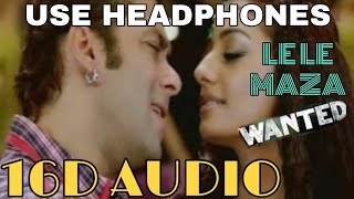 Le Le Maza Le 16D Audio not 8D Audio  Wanted  Use Headphones [upl. by Esdnil]