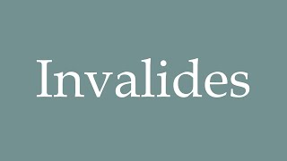 How to Pronounce Invalides Invalids Correctly in French [upl. by Annairdua]