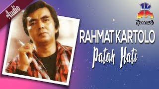 Rachmat Kartolo  Patah Hati Official Audio [upl. by Dorothee]