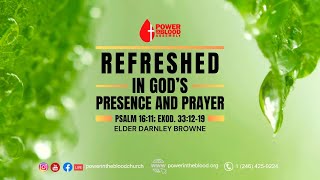 Refreshed In Gods Presence amp Prayer  Psalm 16 11 Exodus 331219  Elder Darnley Browne [upl. by Lennad]