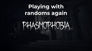 Phasmophobia  Playing with randoms again [upl. by Basile]