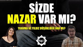 SENDE NAZAR VAR MI TRAVMA YA DA YILDIZ DÜŞÜKLÜĞÜ  Mukaddes Pekin Başdil amp Ramazan Tolga Yolyapan [upl. by Mikol923]