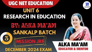 UGC NET EDUCATION UNIT 6 RESEARCH CLASS 3  JRF 2024 BY ALKA PANDEY  GYANSTHALI CLASSES [upl. by Omor]