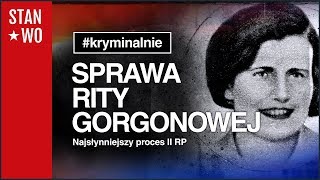 Sprawa Rity Gorgonowej  Nasłynniejszy proces II RP  Kryminalnie 21 [upl. by Aramoiz868]