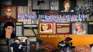 MIX PIANO SOLO COVER ENGLISH POP MUSIC No1Blancobommusic [upl. by Beaulieu744]