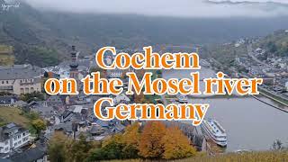 Cochem on the Mosel River  Germany [upl. by Eimmaj313]