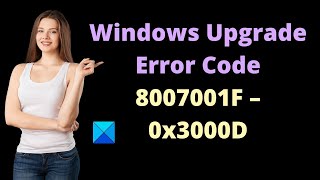 Fix Windows Upgrade Error Code 8007001F – 0x3000D [upl. by Elaine]